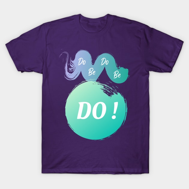 do be do be DO! T-Shirt by KORIography